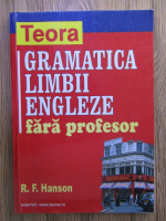 R. F. Hanson - Gramatica limbii engleze fara profesor