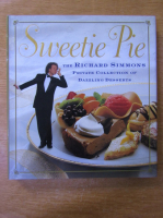 Anticariat: Richard Simmons - Sweetie pie. The Richard Simmons private collection of dazzling desserts