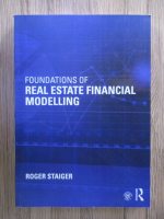 Roger Staiger - Foundations of real estate financial modelling