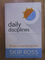 Skip Ross - Daily disciplines: 90 days of personal growth