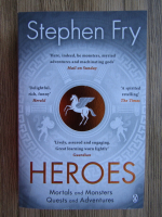 Stephen Fry - Heroes. Mortals and Monsters. Quests and Adventures