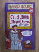 Anticariat: Terry Deary - Horrible histories. Cruel kings and mean queens