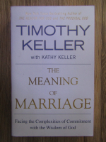 Timothy Keller - The meaning of marriage