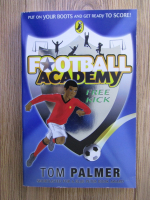 Anticariat: Tom Palmer - Football Academy. Free kick