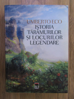 Umberto Eco - Istoria taramurilor si locurile legendare
