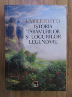 Umberto Eco - Istoria taramurilor si locurilor legendare