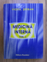 Viorel Serban - Medicina interna (volumul 1)