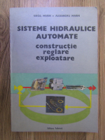 Virgil Marin, Alexandru Marin - Sisteme hidraulice automate: constructie, reglare, exploatare