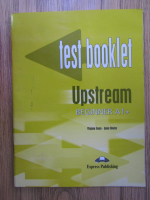 Virginia Evans - Test booklet. Upstream, beginner A1+