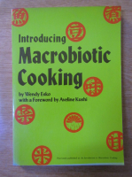 Anticariat: Wendy Esko - Introducing macrobiotic cooking