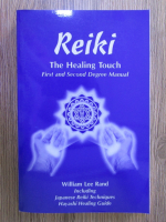 William Lee Rand - Reiki. The healing touch. First and second degree manual