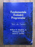 Anticariat: William R. Shadish Jr. - Fundamentele evaluarii programelor. Teorii ale practicii