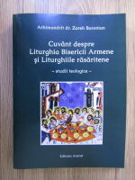 Zareh Baronian - Cuvant despre Liturghia Bisericii Armene si Liturghiile rasaritene