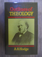 A. A. Hodge - Outlines of theology