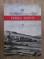 Acta Mvsei Sabesiensis. Terra Sebvs (volumul 7)