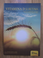 Anticariat: Alfredo Garcia Layana - Vitamina D si retina