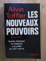 Alvin Toffler - Les nouveaux pouvoirs. Savoi, richesse et violence a la veille du XXIe siecle