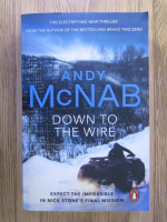 Anticariat: Andy McNab - Down to the wire