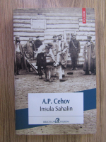Anton Pavlovici Cehov - Insula Sahalin