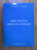 Anticariat: B. Cuparencu - Medicamentele medicului generalist