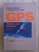 Anticariat: B. Hofmann Wellenhof - GPS: theory and practice