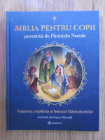 Anticariat: Biblia pentru copii povestita de Parintele Necula, volumul 1. Nasterea, copilaria si botezul Mantuitorului