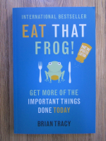 Brian Tracy - Eat that frog! Get more of the important things done today