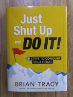 Brian Tracy - Just shut up and do it!