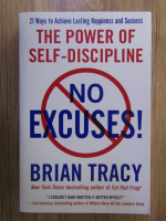 Brian Tracy - No excuses! The power of disciplinne