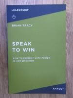 Brian Tracy - Speak to win