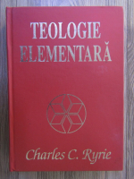 Charles C. Ryrie - Teologie elementara
