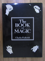 Anticariat: Charles Frederick - The book of magic