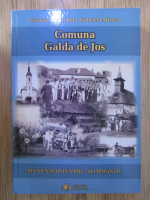 Anticariat: Cristian Florin Bota, Gabriela Mircea - Comuna Galda de Jos. Secventiar istoric si imagistic