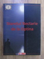 Anticariat: Cuviosi stareti de la Optina, volumul 2. Staretul Nectarie de la Optina