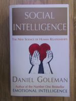Daniel Goleman - Social intelligence. The new science of human relationships
