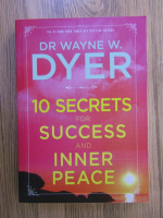 Dr. Wayne W. Dyer - 10 secrets for success and inner peace
