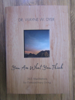Dr. Wayne W. Dyer - You are what you think