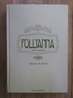Eleanor H. Porter - Pollyanna, taina multumirii
