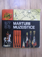 Elena Palanceanu - Marturii muzeistice privind razboiul pentru cucerirea independentei de stat a Romaniei 1877-1878