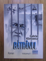 Gabriel Klimowicz - Batranul (volumul 1)
