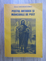 Gheorghe Babut - Postul ortodox si mancarurile de post