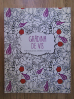 Gradina de vis (carte de colorat pentru adulti)