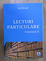 Anticariat: Ion Brad - Lecturi particulare (volumul 2)