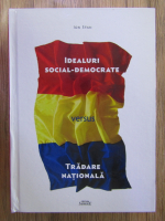 Ion Stan - Idealuri social-democrate versus tradare nationala