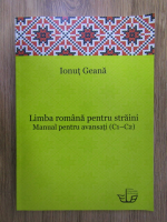 Anticariat: Ionut Geana - Limba romana pentru straini. Manual pentru avansati (C1-C2)