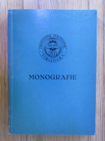 Ispas Motiu - Institutul Politehnic Timisoara: monografie 1920-1970