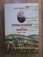 Jakab Elek - Istoria Clujului (seria I, volumul 1)