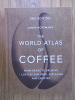 James Hoffmann - The world atlas of coffee