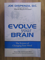 Joe Dispenza - Evolve your brain. The science of changing your brain