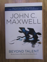 Anticariat: John C. Maxwell - Beyond talent